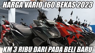 HARGA VARIO 160 2023 BEKAS ANJLOK DARI PADA BELI BARU LIAT INI DULU [upl. by Bishop]