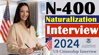 N400 Naturalization Interview amp Test 2024 US Citizenship Interview Actual Experience [upl. by Crystal]