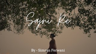 O Sajni Re Song  Cover by Simran Ferwani  Arijit Singh  Laapataa Ladies [upl. by Slade]