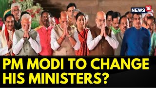 BJP Cabinet Reshuffle  Big Reshuffle Is Expected In The Modi Cabinet  Indian Politics  News18 [upl. by Hobard]