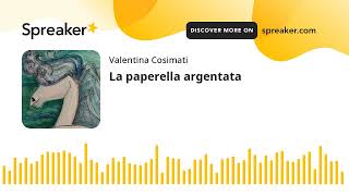 La paperella argentata creato con Spreaker [upl. by Gaither]