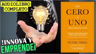 DE CERO A UNO por Peter Thiel  Audiolibro EMPRENDEDORES [upl. by Eidda]