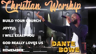 Christian Worship By Dante Bowe  Top Track Worship Songs 2023 [upl. by Namso]