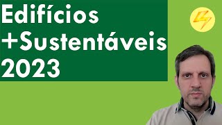 Edifícios  Sustentáveis 2023 Elegibilidade Benefícios Prazos e Dicas [upl. by Eecyaj]