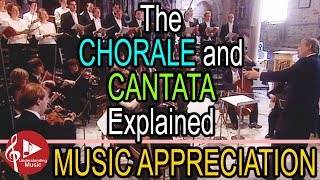 Chorale and Cantata Explained  Music Appreciation [upl. by Aisul]