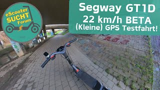 Segway Ninebot GT1D  Fahren wir endlich 22 kmh GPSTest der Beta Firmware [upl. by Safoelc172]