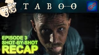 Taboo s01e03  quotEpisode 3quot  ShotbyShot Recap Review amp Discussion [upl. by Evie]