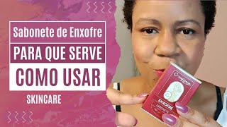 SABONETE DE ENXOFRE  Para que serve e como usar na PELE OLEOSA com ACNE e FOLICULITE [upl. by Eaves]