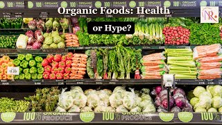 The Science Behind Organic Foods Are They Healthier [upl. by Rumilly]