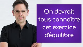 Trouver un meilleur équilibre avec cet exercice quon devrait tous connaître [upl. by Tecu]