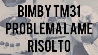 Bimby TM 31  Riparare le lame [upl. by Leveridge537]