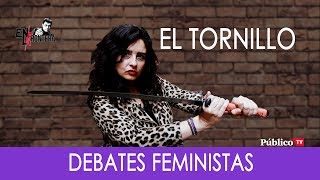 EnLaFrontera298  El Tornillo Debates feministas [upl. by Skelly]