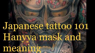 JAPANESE TATTOO GUIDE 101 HANNYA MASK AKA FEMALE ONI [upl. by Amhser]