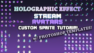 Stream Avatars Tutorial  Create CUSTOM SPRITES w Shiny Holographic Effect Template Downloads [upl. by Sitnik]