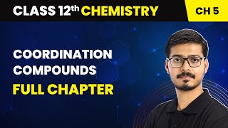 Coordination Compounds  Full Chapter  Class 12 Chemistry Chapter 5 [upl. by Som]