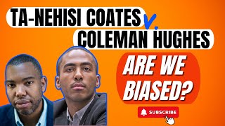 Dissecting Interviews Coleman Hughes v TaNehisi Coates  Discerning Black Women Over 50 [upl. by Llekcm]