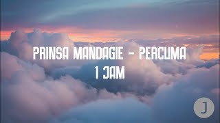 Prinsa Mandagie  Percuma 1 Jam Lirik [upl. by Ahsercul502]