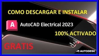 ✅ Como descargar e instalar AutoCAD Electrical 2023 Gratis activado CON LICENCIA EDUCATIVA [upl. by Aleyam636]