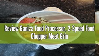 Review Ganiza Food Processor 2Speed Food Chopper Meat Grinder with 2 Bowls Upgraded Button amp Smar [upl. by Akirat]