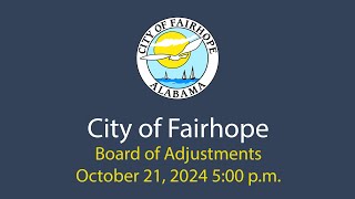 City of Fairhope Board of Adjustments October 21 2024 [upl. by Okubo438]