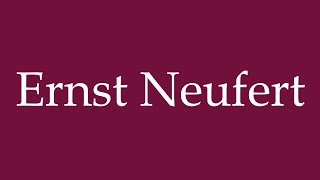 How to Pronounce Ernst Neufert Correctly in German [upl. by Kolnos]