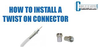 How To Install a Twist On Coax Cable Connector  RG6 [upl. by Atniuqal]