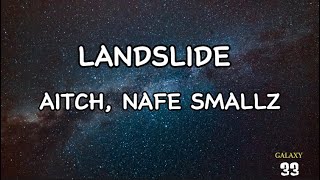 Aitch X Nafe Smallz  Landslide Lyricsaitch [upl. by Sone]