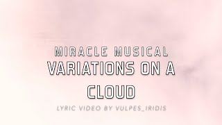 Lyrics Miracle Musical  Variations on a Cloud [upl. by Boyer]