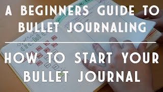 Beginners Guide to Bullet Journaling  How to Start a Bullet Journal [upl. by Haiasi]