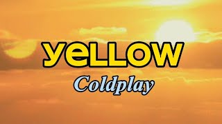 Yellow  Coldplay Lyrics [upl. by Nooj448]