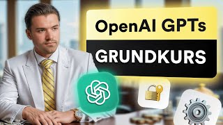 CustomGPTs erstellen KOMPLETTANLEITUNG  Geld verdienen mit GPTs für Anfänger OpenAI GPTs Deutsch [upl. by Renfred699]