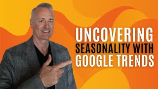 Uncovering Seasonality with Google Trends [upl. by Dworman]