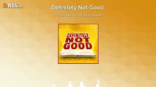 Definitely Not Good  Podcast 71  I Forkin Love You  feat Rocky Sandoval [upl. by Solenne]