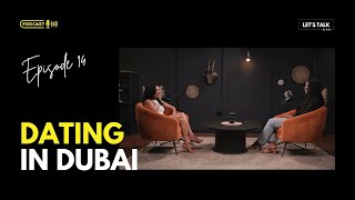 EP14  HOW TO HAVE THE BEST DATES IN DUBAI  LETS TALK DXB [upl. by Freya]