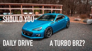 CAN YOU DAILY A TURBO BRZ [upl. by Tamas]