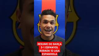 BARCELONA 31 ESPANYOL E O MEU RESUME E ANALISE DO JOGO [upl. by Rankin]