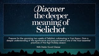 Discover the Secrets of Selichos with Rabbi Dovid Gleizer [upl. by Inoj]