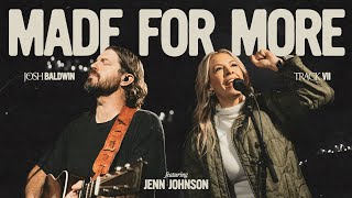 Made For More  Josh Baldwin feat Jenn Johnson [upl. by Tristas]