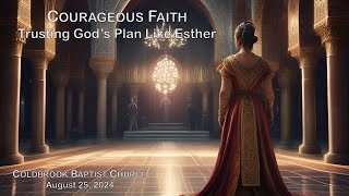 Courageous Faith Trusting Gods Plan Like Esther [upl. by Aklam710]