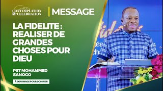 LA FIDELITE  REALISER DE GRANDES CHOSES POUR DIEU I Pst Mohammed SANOGO [upl. by Nomolas]