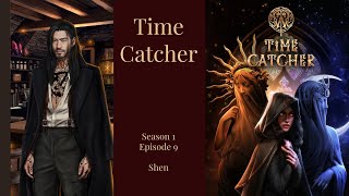 Time Catcher  Season 1 Episode 9 💎 Shen Route   The Incineration Alliance [upl. by Llenrev224]