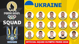 UKRAINE OFFICIAL SQUADS PARIS OLYMPICS 2024  OLYMPICS GAMES PARIS 2024  FOOTBALL MEN [upl. by Moskow]