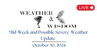 MidWeek and Potential Severe Weather Update 10272024 [upl. by Nwahsem]