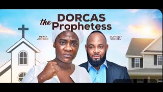 DORCAS THE PROPHETESS THE MOVIE MERCY JOHNSON OKOJIE 2024 LATEST NIGERIAN NOLLYWOOD MOVIES [upl. by Nnaitak]