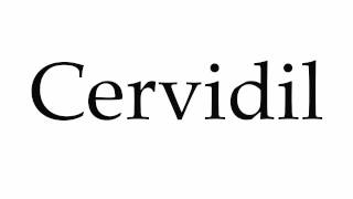 How to Pronounce Cervidil [upl. by Acima]