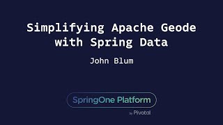 Simplifying Apache Geode with Spring Data  John Blum [upl. by Ellehs]