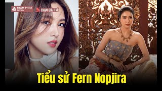 Tiểu sử Ferny Nopjira Lerkkajornnamkul  Ngôi sao xinh đẹp của làng điện ảnh Thái Lan  TGT [upl. by Julian]