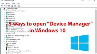 Five Ways to Open Device Manager in Windows 10 [upl. by Airekat]