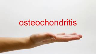 How to Pronounce osteochondritis  American English [upl. by Eerized]