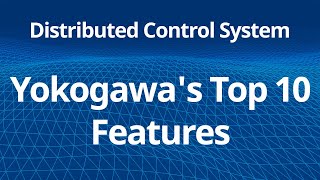 Distributed Control System  Yokogawas Top 10 Features [upl. by Vod172]